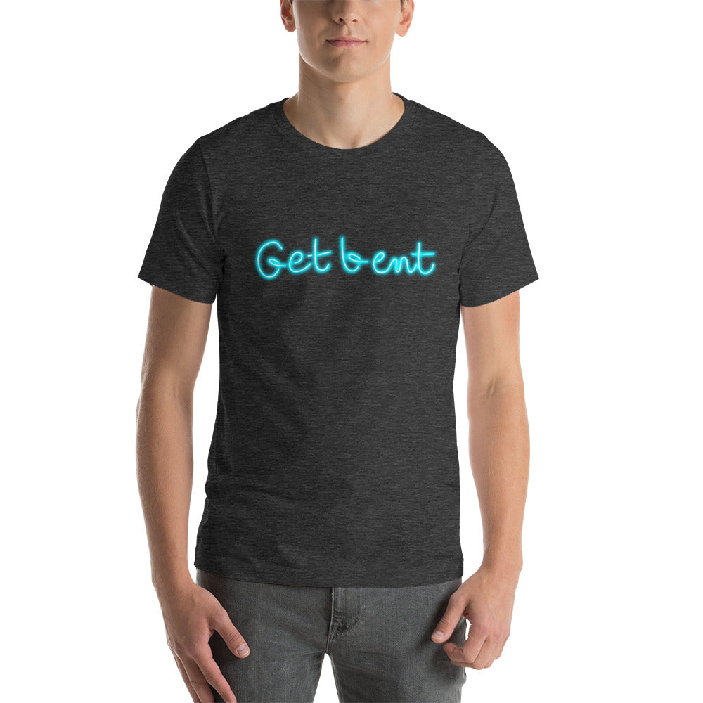 "Get Bent" Unisex t-shirt